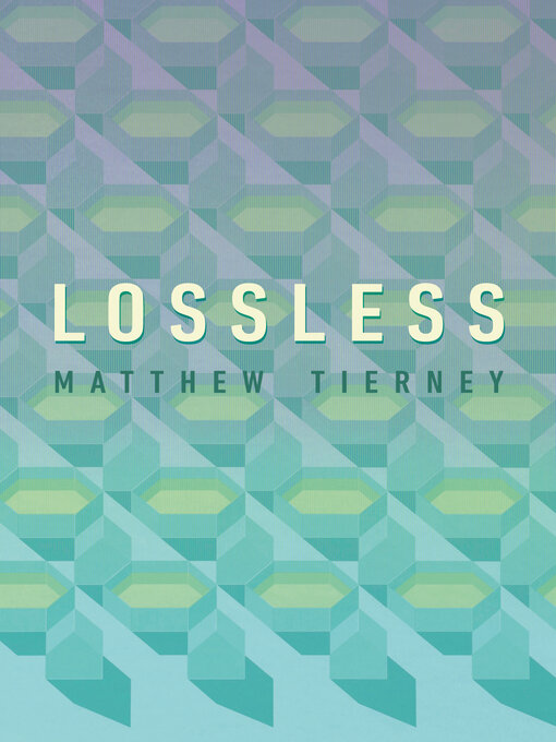 Title details for Lossless by Matthew Tierney - Available